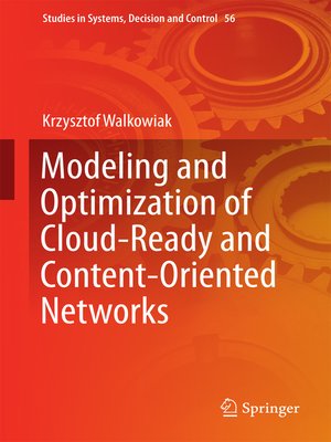 cover image of Modeling and Optimization of Cloud-Ready and Content-Oriented Networks